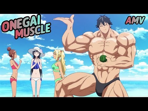 ONEGAI MUSCLE「AMV」(Anime mix edit)