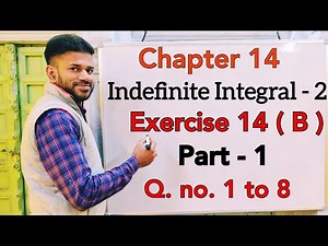 Indefinite Integral -2(Methods of Integration)| Ex 14(b) |Part 1|Class 12 | ISC |S Chand|OP Malhotra
