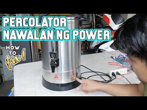 Percolator Nawalan ng Power Paano gawin?