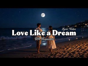 Love Like a Dream - Lyric Video | Romantic Love Song