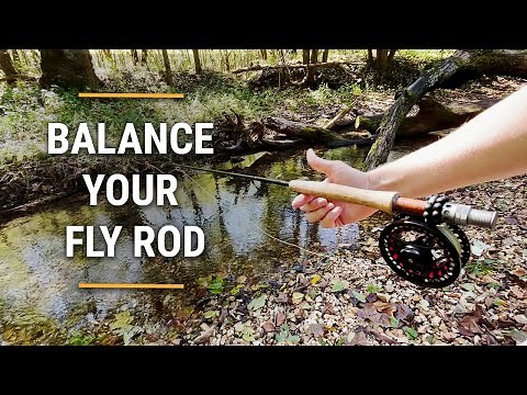 How to Perfectly Balance Your Fly Rod & Reel - In Just Seconds