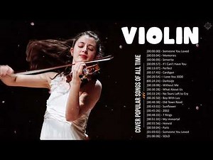 Top Romantic Violin Covers of Popular Songs 2020 - Best Instrumental Violin Covers All Time