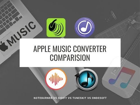 Apple Music Converter Comparison: NoteBurner vs. Sidify vs. Tuneskit vs. Ondesoft [NEW Updated]
