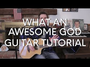 Phil Wickham - What an Awesome God Guitar Tutorial