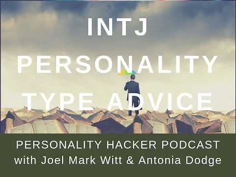 INTJ Personality Type Advice | Audio Ep 255 | PersonalityHacker.com
