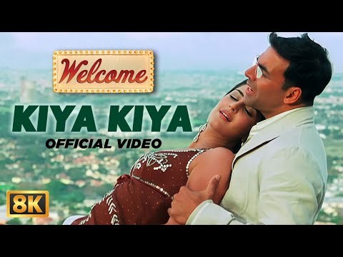 Kiya Kiya (8K Video) | Welcome Movie | Akshay Kumar | Katrina Kaif | Nana P | Anil Kapoor | Malaika