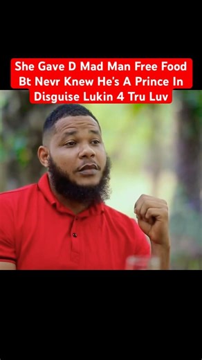 She Gave D Mad Man Free Food Bt Nevr Knew He's A Prince In Disguise Lukin 4 Tru Luv #shorts