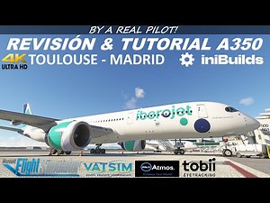 REVISIÓN & TUTORIAL A350-900 | INIBUILDS | MSFS2020 | VATSIM | TOULOUSE - MADRID | ESP