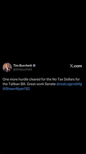 One more hurdle cleared for the No Tax Dollars for the Taliban Bill. Great work, Senate! | Tim Burchett