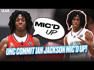 5-Star UNC Commit Ian Jackson is Hilarious 🤣😭 | SLAM Mic'd Up 🎤