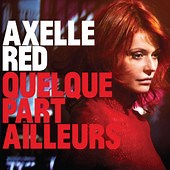 Axelle Red - Quelque Part Ailleurs