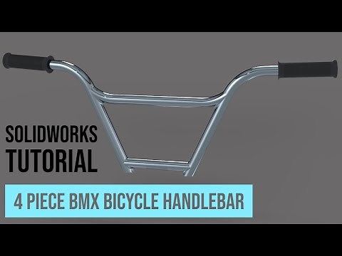 SolidWorks Tutorial #17: 4 Piece BMX Bicycle Handlebar