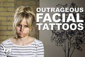 Outrageous Facial Tattoos