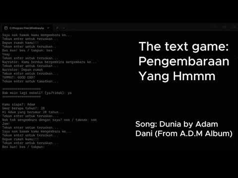Pengembaraan Yang Hmmmm ( Python Text Game )( With Dunia by Adam Dani Song )