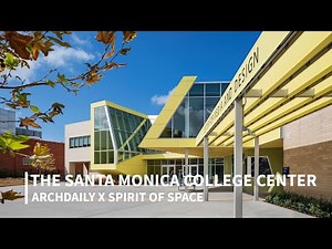 The Santa Monica College Center for Media and Design | ArchDaily x Spirit of Space
