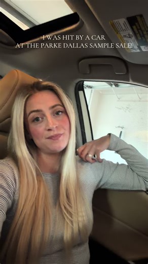 I WAS HIT BY A CAR AT THE PARKE DALLAS SAMPLE SALE! #260sampledallas #Parke #parkesamplesale #chelseaparke