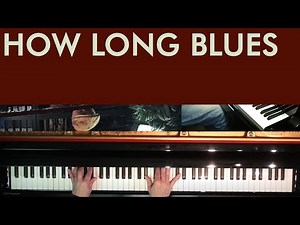 Blues Piano Tutorial: HOW LONG BLUES
