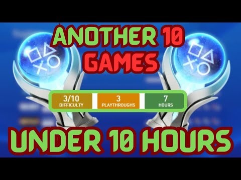 Another 10 Easy Platinum Trophies That Can Be Obtained In 10 Hours or Less