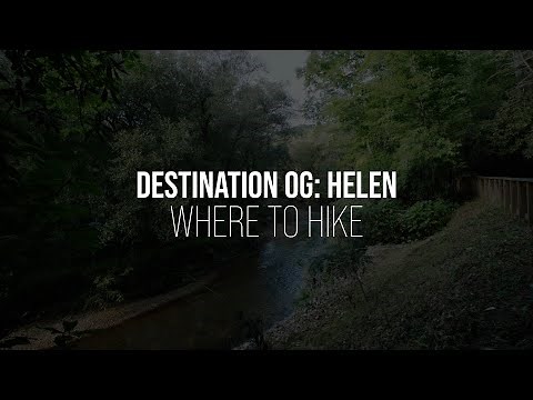 Destination OG Helen Hiking Guide - The Best Trails Near Helen, GA!
