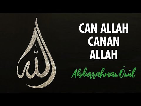 Can ALLAH Canan Allah - Abdurrahman Önül | İlahiler
