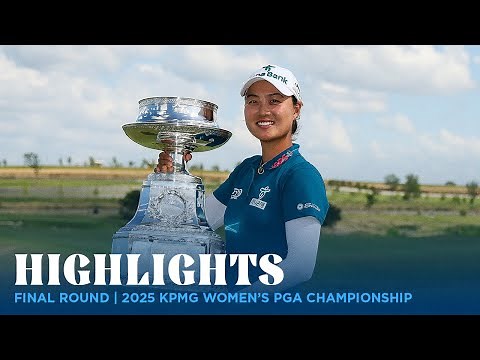 Final Round Highlights | 2025 KPMG Women's PGA Championship
