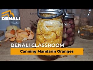 The Perfect Solution for Canning Mandarin Oranges at Home (Even If You've Never Canned Before)