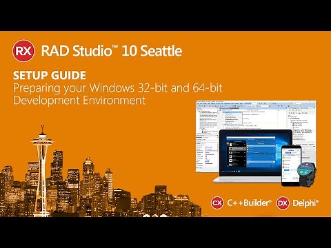 RAD Studio - Setup Guide - Preparing your Windows 32-bit and 64-bit Development Environment