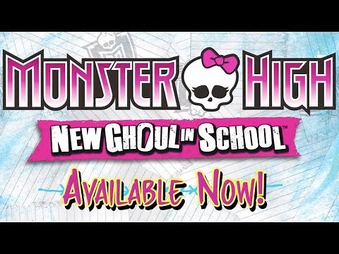Monster High: New Ghoul in School - Launch Trailer