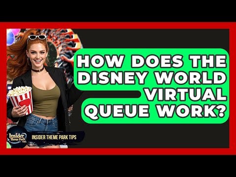 How Does The Disney World Virtual Queue Work? - Insider Theme Park Tips