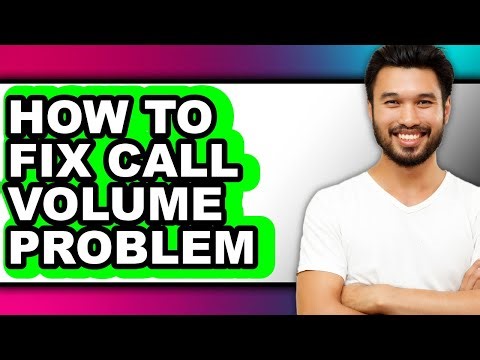 How to Fix Call Volume Problem - Step by Step