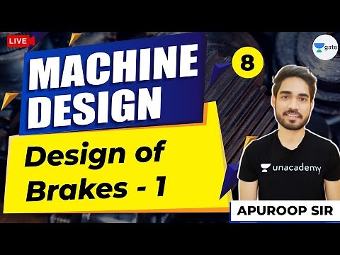 Design of Brakes - 1 | Machine Design | Lec 8 | GATE ME 2021 Crash Course