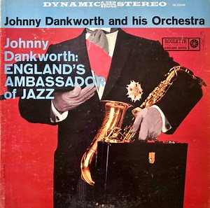 The John Dankworth Orchestra - Johnny Dankworth: England's Ambassador Of Jazz