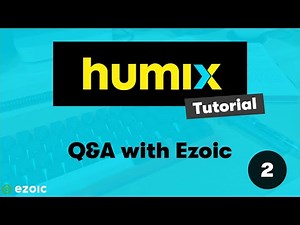 Humix Tutorial 2 - Q&A with Ezoic Team
