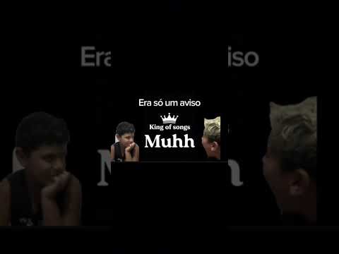 Era só um um aviso (King of songs) Muhh e Felipe