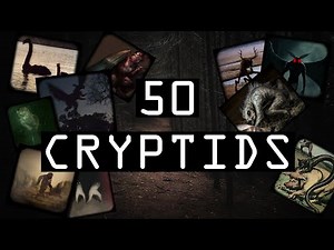 50 CRYPTIDS IN THE WORLD