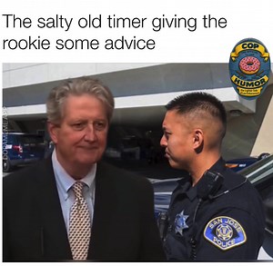 Old timer wisdom | Cop Humor