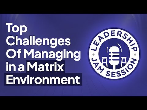 How To Succeed in A Matrix Organization (Top Challenges and Benefits) | Essential Leadership Skills