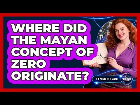 Where Did The Mayan Concept Of Zero Originate?