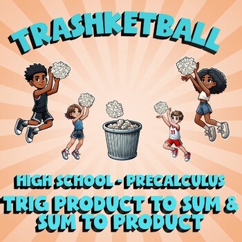 Trig Product to Sum & Sum to Product TRASHKETBALL Math Game - PreCalculus
