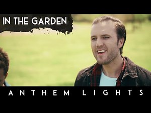In The Garden (Acapella)  by Anthem Lights