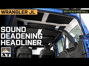 Jeep Wrangler JL Sound Deadening Headliner Review & Install
