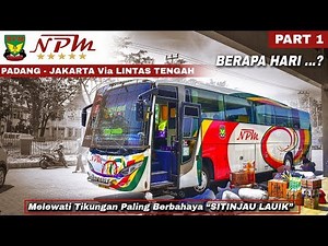 #9 PADANG - JAKARTA || Jelajah Lintas Tengah Sumatera Naik Bus NPM "Bulle Depok"