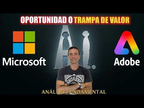 📈 MICROSOFT: Valoración 🔴ADOBE: Desplome ¿OPORTUNIDADES o TRAMPA de VALOR? 🤑 Value Investing