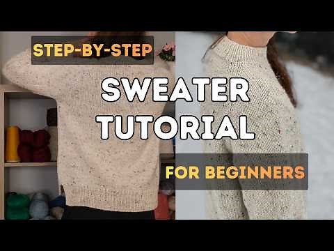 Complete Sweater Tutorial for Beginners from Cast On to Bind Off