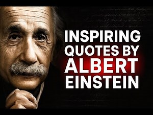 The inspirational quotes by Albert Einstein that you absolutely must hear