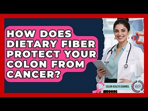 How Does Dietary Fiber Protect Your Colon From Cancer? - Colon Health Channel