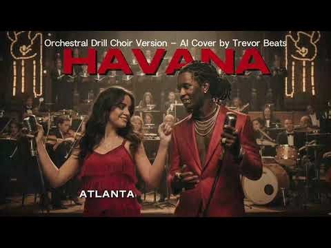 "HAVANA" Orchestral Drill Choir Version (AI Cover by Trevor Beats)
