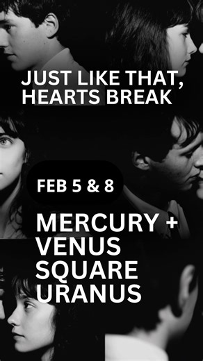 Plot Twist! Hearts Break, Money Drops - Mercury & Venus Square Uranus - February 5 & 8, 2026