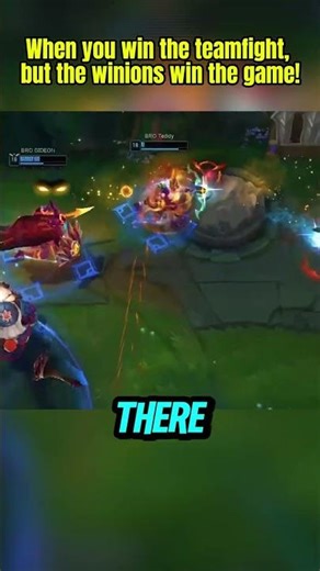 When you win the teamfight, but the winions win the game!