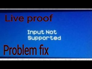 Live proof Input Not Supported | How to solve input not support | input not support monitor fix